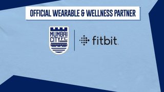 MUMBAI CITY FC ANNOUNCES FITBIT AS OFFICIAL WEARABLE AND WELLNESS PARTNER